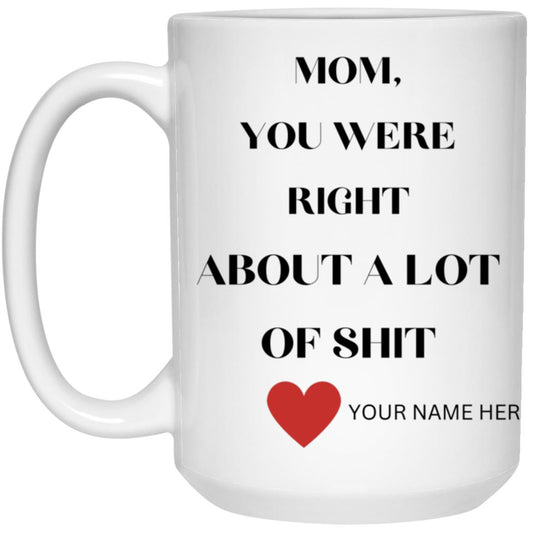 15OZ MUG FOR MOM.  CUSTOMIZE WITH YOUR NAME!